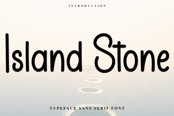 Island Stone: The Modern Sans Serif with a Coastal Soul